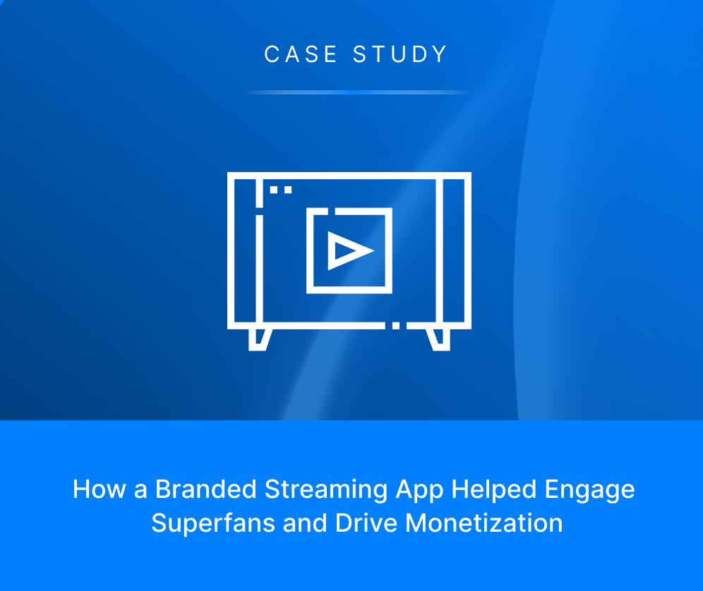 Resources Customer Stories - Branded Streaming App