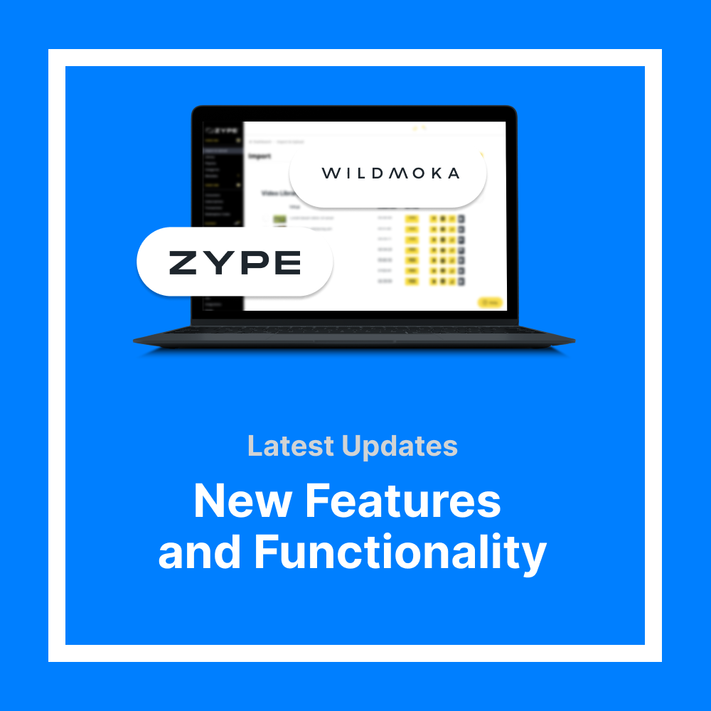 What's New at Zype & Wildmoka: December Product Updates
