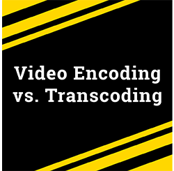 Video Transcoding vs. Encoding: What’s the Difference & Which Should You Use?