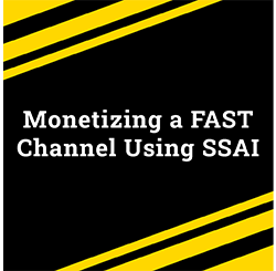 How to Monetize a FAST Channel Using Server-Side Ad Insertion