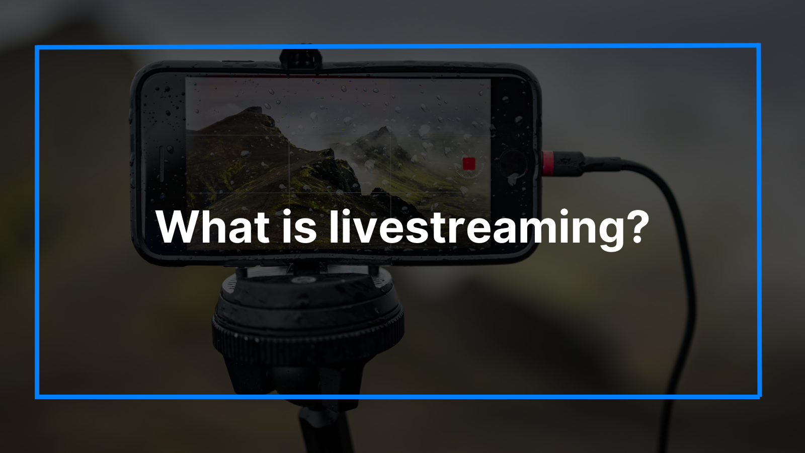 What is Livestreaming?
