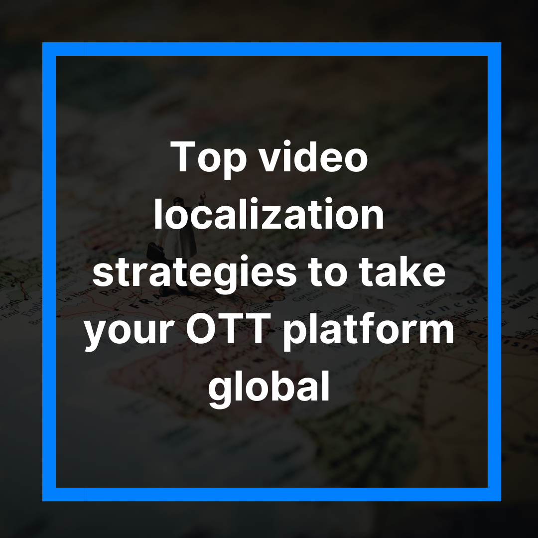App Localization for Streaming: What it is and how it works