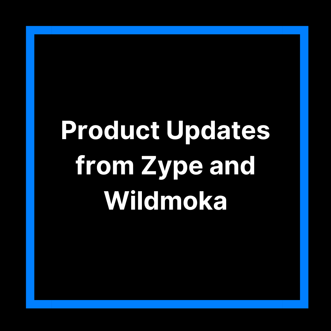 Product Updates from Zype and Wildmoka