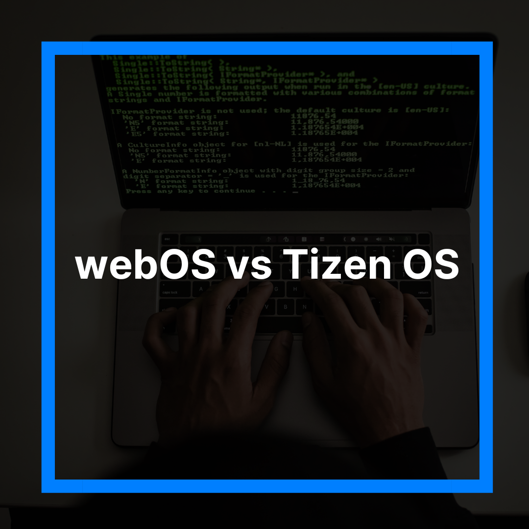 webOS vs. Tizen OS: What's the Right Platform for Your OTT App in 2023?